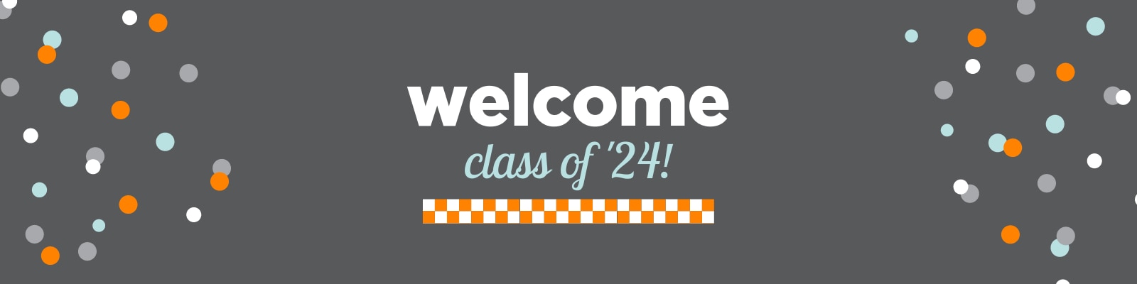 Welcome Class of '24!